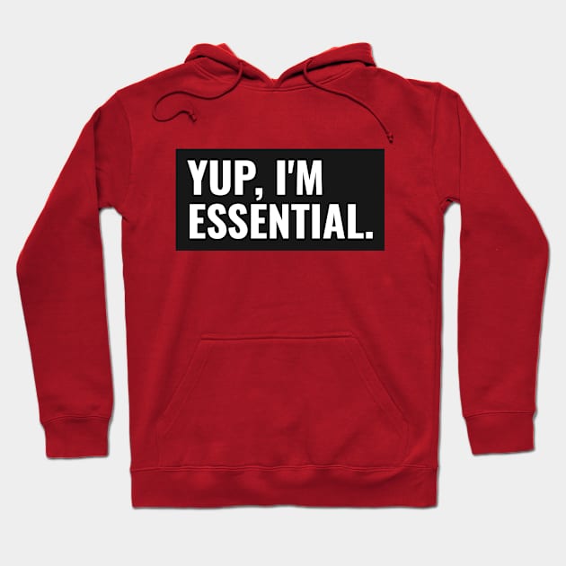 Yup, I'm essential Hoodie by American VIP